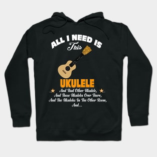 Music All I Need Is This Ukulele Hoodie